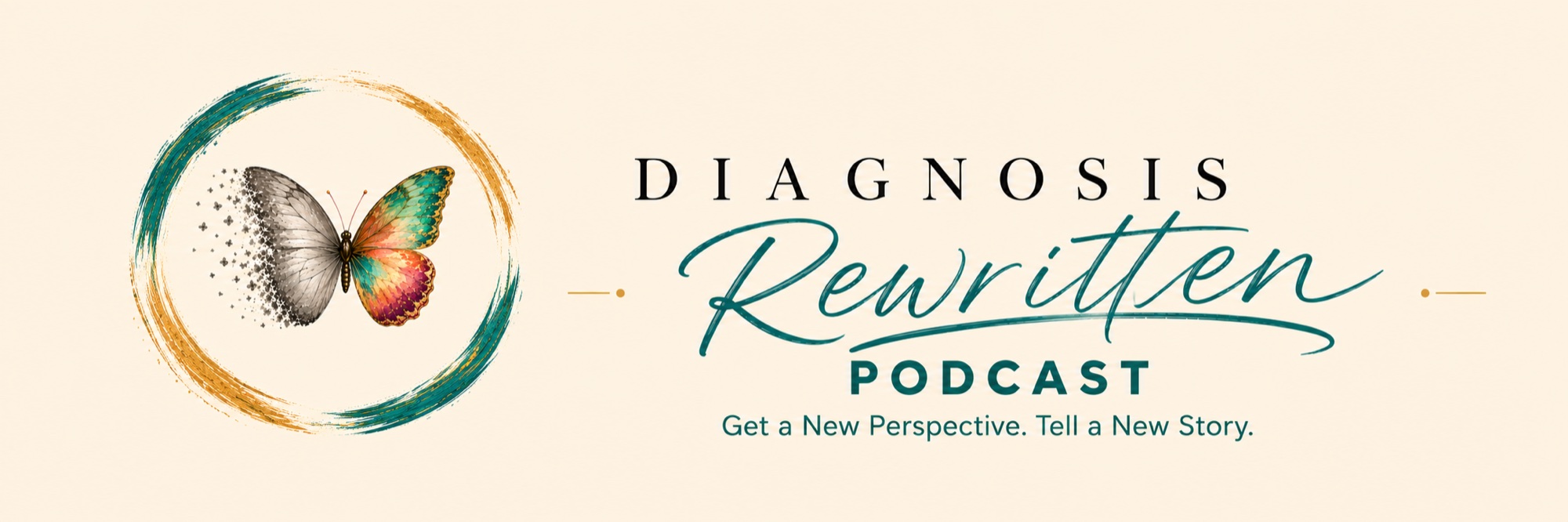 Diagnosis Rewritten Podcast — Get a New Perspective. Tell a New Story.
